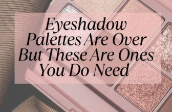Eyeshadow Palettes Are Over But These Are Ones You Do Need