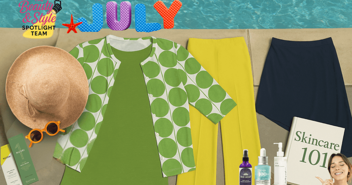 What Are The Best Beauty And Style Tips To Try This July? What Are The Best Beauty And Style Tips To Try This July?