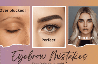 Eyebrow Mistakes That Ruin Your Look (and how to fix them)