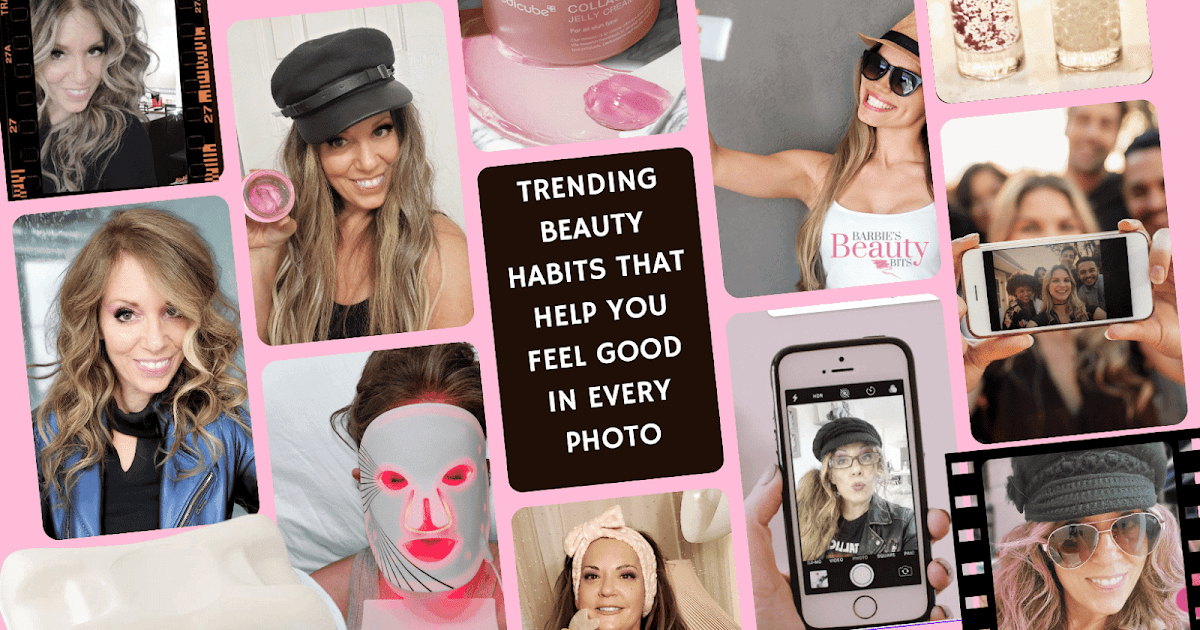 Trending Beauty Habits That Help You Feel Good in Every Photo