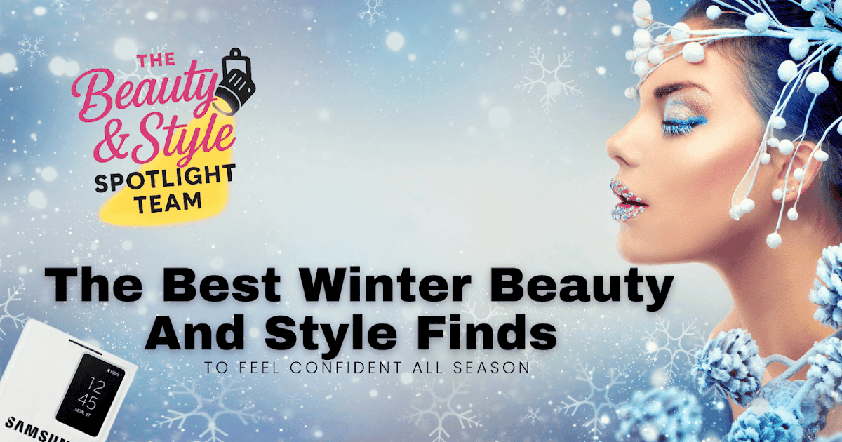What Are The Best Winter Beauty And Style Finds To Feel Confident All Season?