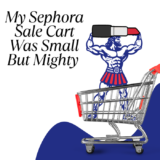 My Sephora Cart Was Small But Mighty