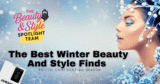 What Are The Best Winter Beauty And Style Finds To Feel Confident All Season?